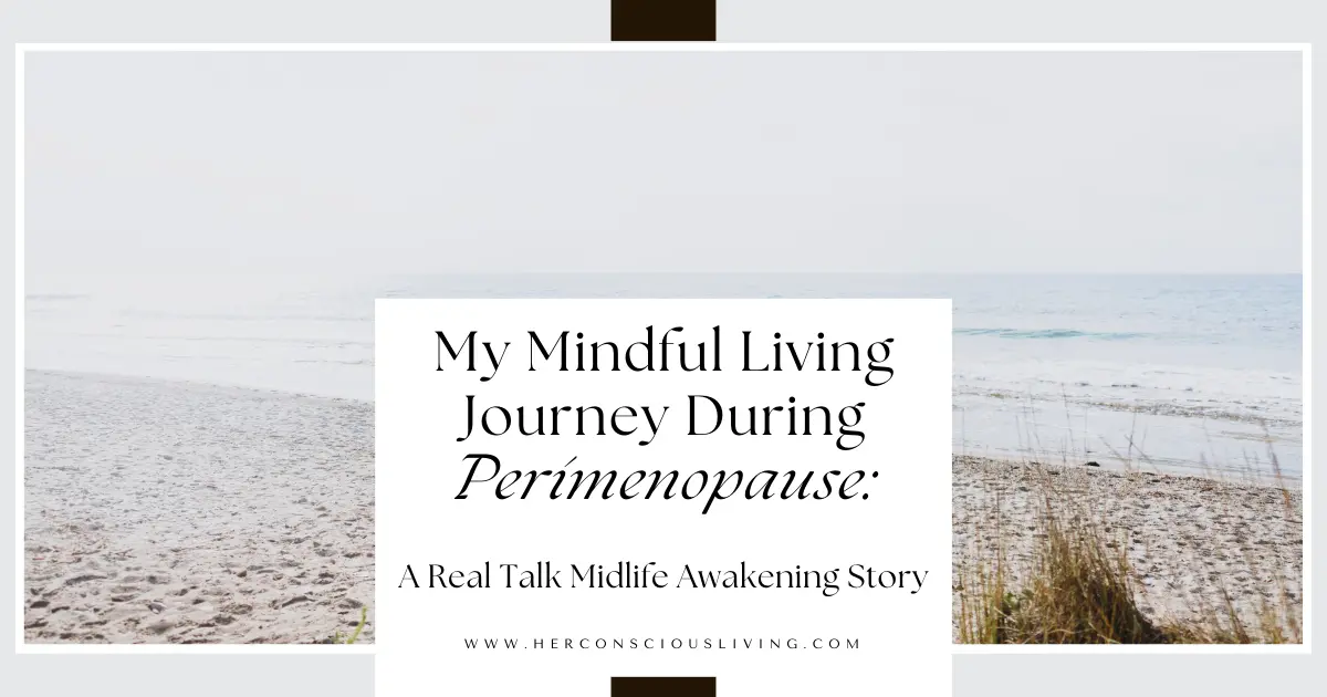 Sandy beach with title, "My Mindful Living Journey during Perimenopause: A Real Talk Midlife Awakening Story"